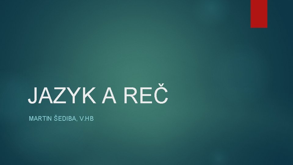 JAZYK A REČ MARTIN ŠEDIBA, V. HB 