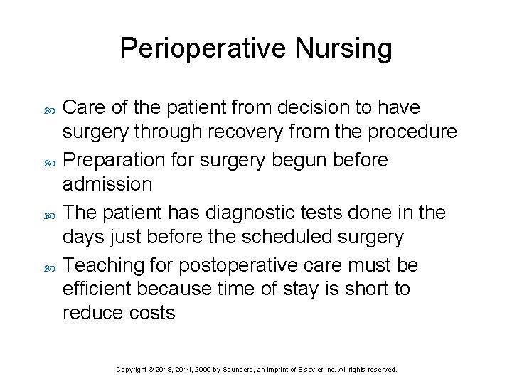 Perioperative Nursing Care of the patient from decision to have surgery through recovery from