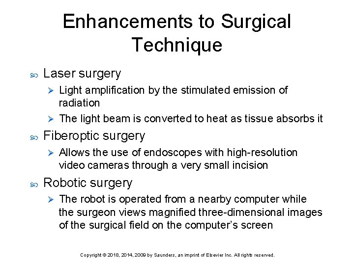 Enhancements to Surgical Technique Laser surgery Light amplification by the stimulated emission of radiation