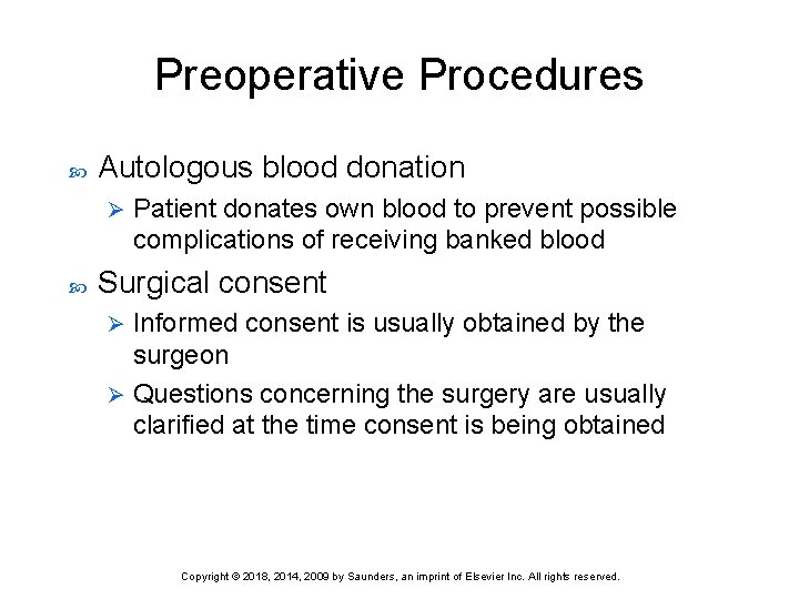 Preoperative Procedures Autologous blood donation Ø Patient donates own blood to prevent possible complications