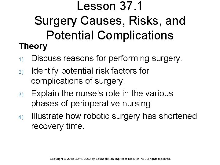 Lesson 37. 1 Surgery Causes, Risks, and Potential Complications Theory 1) Discuss reasons for