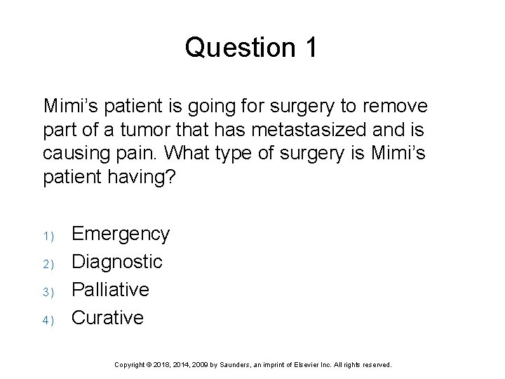 Question 1 Mimi’s patient is going for surgery to remove part of a tumor