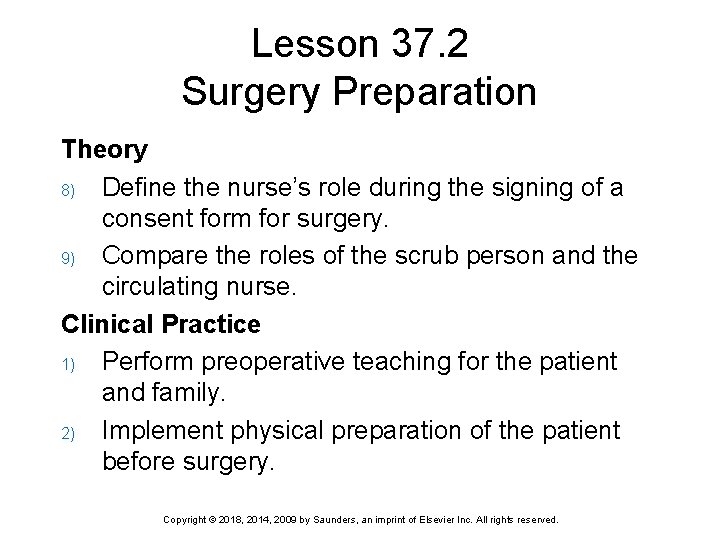 Lesson 37. 2 Surgery Preparation Theory 8) Define the nurse’s role during the signing
