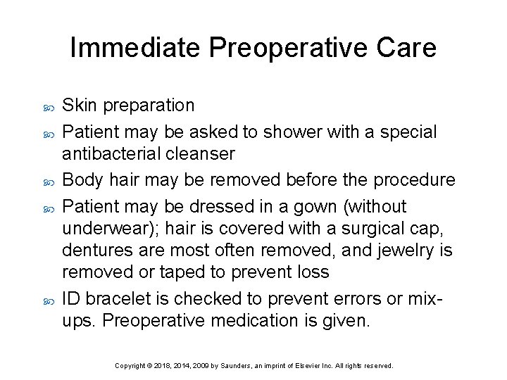 Immediate Preoperative Care Skin preparation Patient may be asked to shower with a special