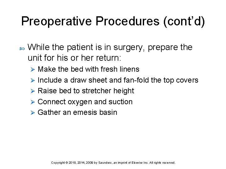 Preoperative Procedures (cont’d) While the patient is in surgery, prepare the unit for his