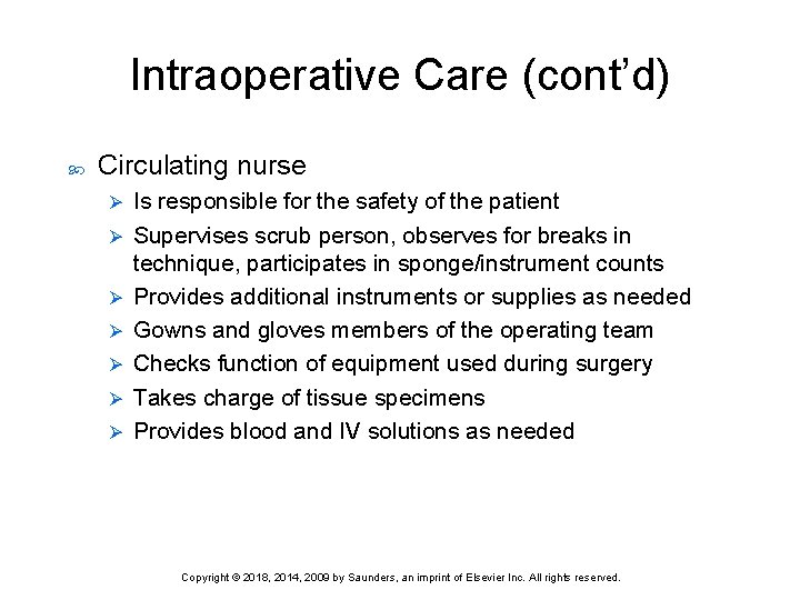 Intraoperative Care (cont’d) Circulating nurse Ø Ø Ø Ø Is responsible for the safety
