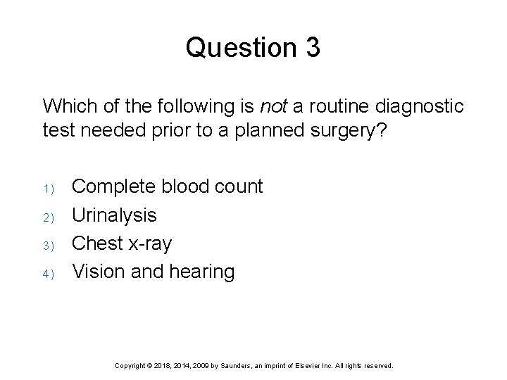 Question 3 Which of the following is not a routine diagnostic test needed prior