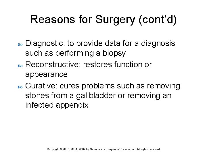 Reasons for Surgery (cont’d) Diagnostic: to provide data for a diagnosis, such as performing