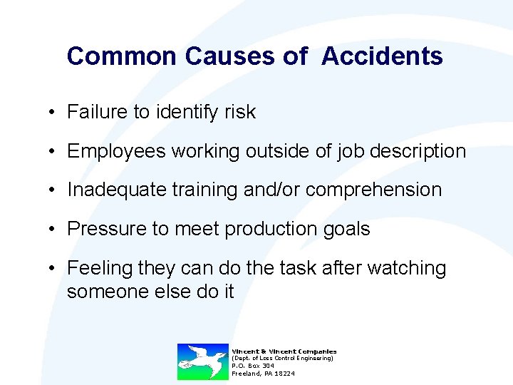 Common Causes of Accidents • Failure to identify risk • Employees working outside of