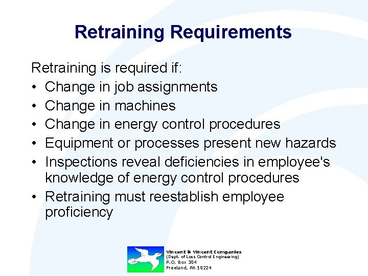 Retraining Requirements Retraining is required if: • Change in job assignments • Change in