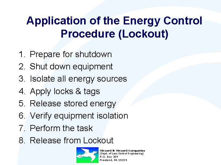 Application of the Energy Control Procedure (Lockout) 1. 2. 3. 4. 5. 6. 7.