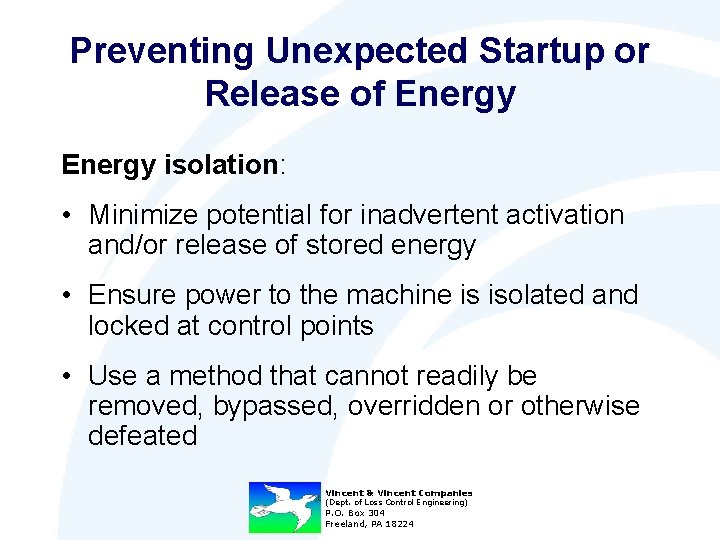 Preventing Unexpected Startup or Release of Energy isolation: • Minimize potential for inadvertent activation