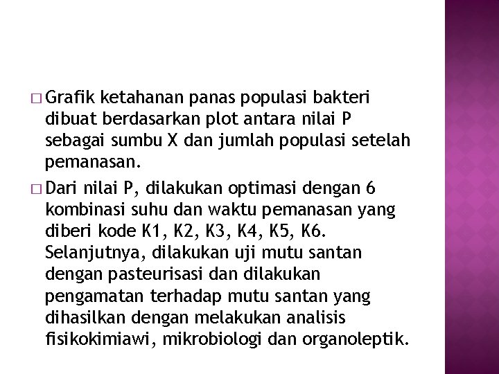 � Grafik ketahanan panas populasi bakteri dibuat berdasarkan plot antara nilai P sebagai sumbu