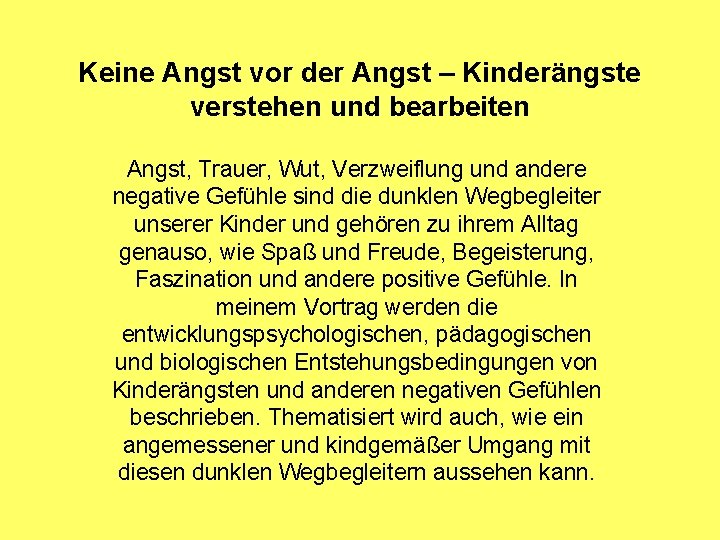 Keine Angst vor der Angst – Kinderängste verstehen und bearbeiten Angst, Trauer, Wut, Verzweiflung