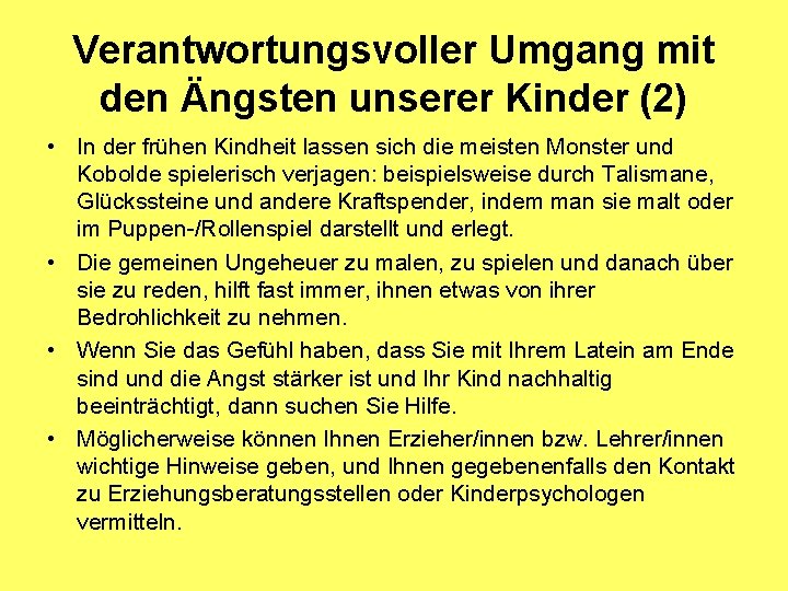 Verantwortungsvoller Umgang mit den Ängsten unserer Kinder (2) • In der frühen Kindheit lassen