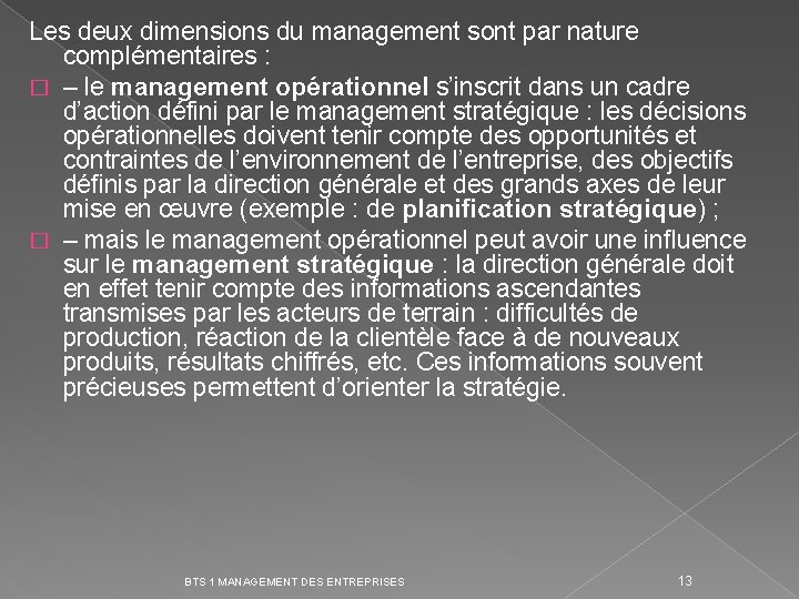 Les deux dimensions du management sont par nature complémentaires : � – le management