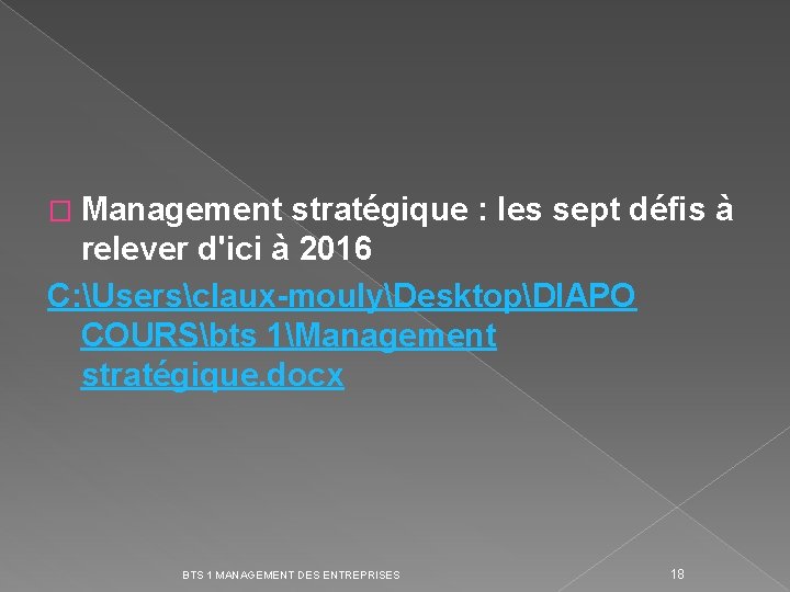 � Management stratégique : les sept défis à relever d'ici à 2016 C: Usersclaux-moulyDesktopDIAPO