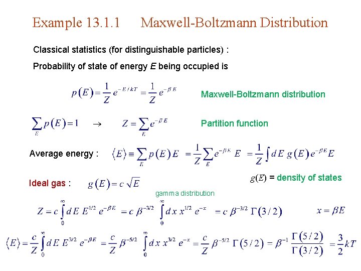 Example 13. 1. 1 Maxwell-Boltzmann Distribution Classical statistics (for distinguishable particles) : Probability of