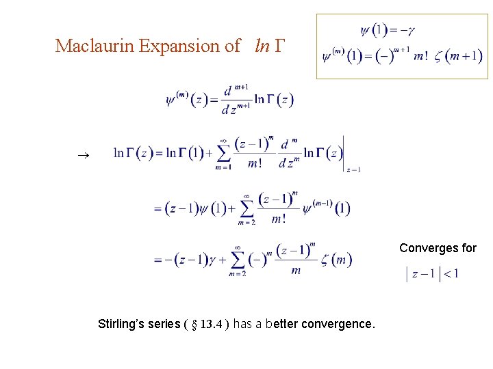 Maclaurin Expansion of ln Converges for Stirling’s series ( § 13. 4 ) has