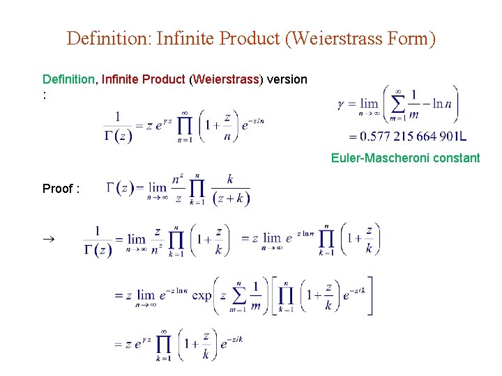 Definition: Infinite Product (Weierstrass Form) Definition, Infinite Product (Weierstrass) version : Euler-Mascheroni constant Proof