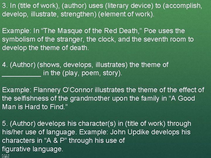 3. In (title of work), (author) uses (literary device) to (accomplish, develop, illustrate, strengthen)