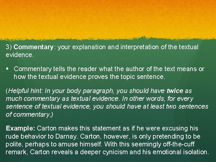 3) Commentary: your explanation and interpretation of the textual evidence. § Commentary tells the