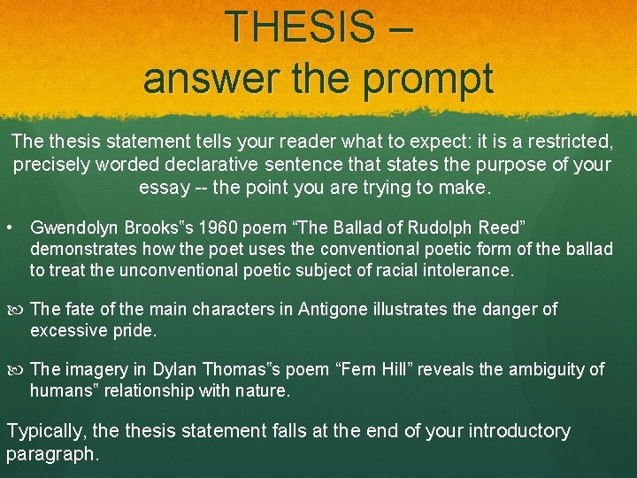 THESIS – answer the prompt The thesis statement tells your reader what to expect: