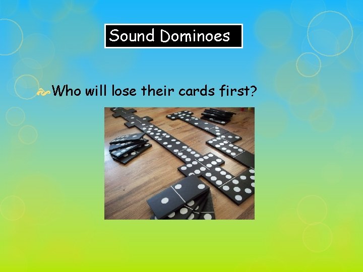 Sound Dominoes Who will lose their cards first? 