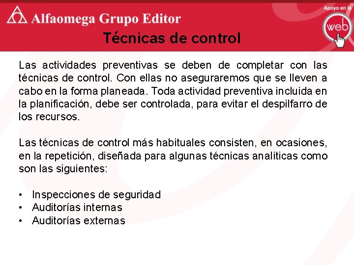 Técnicas de control Las actividades preventivas se deben de completar con las técnicas de