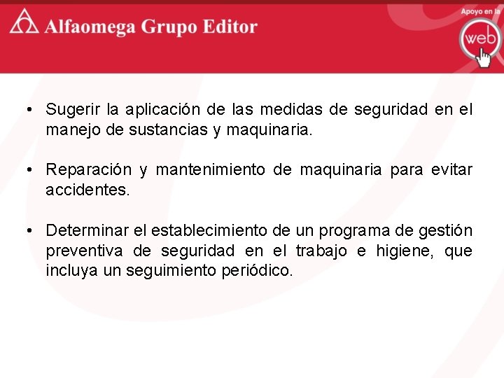  • Sugerir la aplicación de las medidas de seguridad en el manejo de