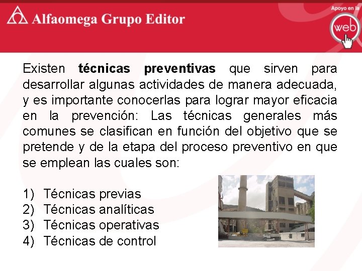 Existen técnicas preventivas que sirven para desarrollar algunas actividades de manera adecuada, y es