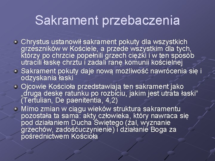 Sakrament przebaczenia Chrystus ustanowił sakrament pokuty dla wszystkich grzeszników w Kościele, a przede wszystkim