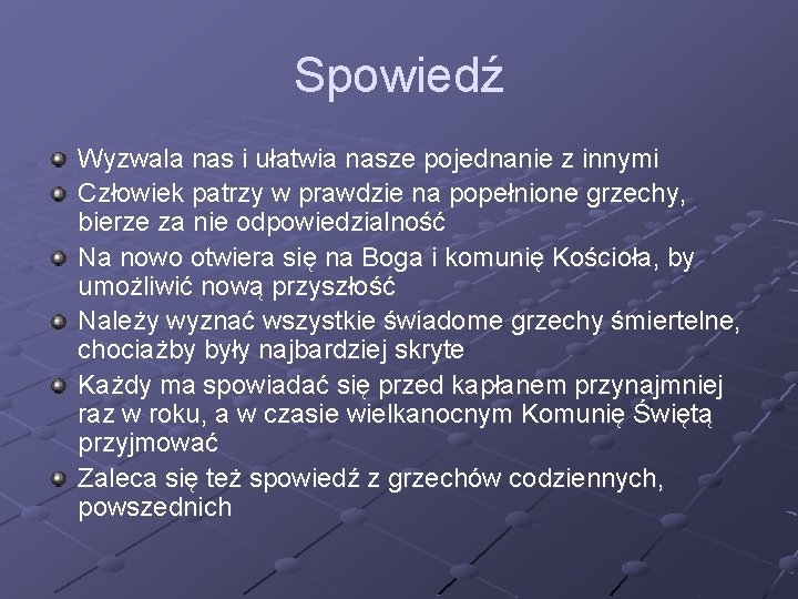 Spowiedź Wyzwala nas i ułatwia nasze pojednanie z innymi Człowiek patrzy w prawdzie na