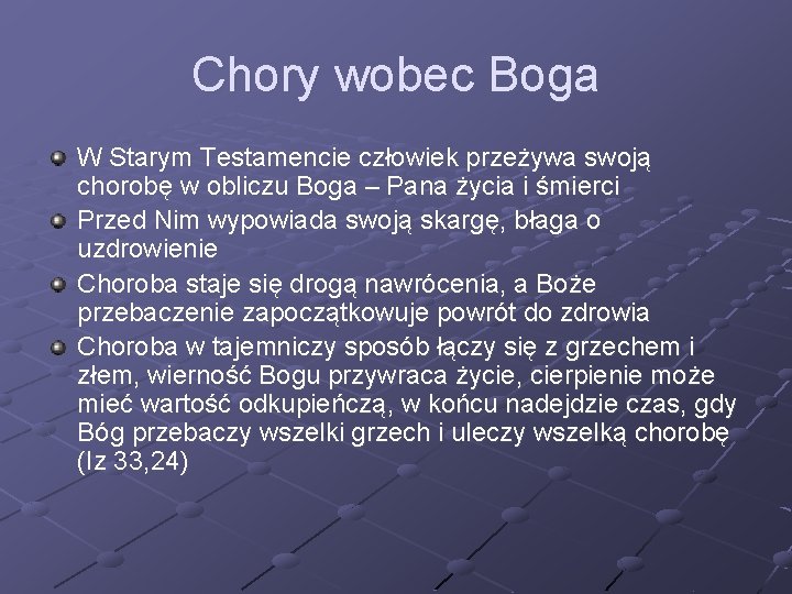 Chory wobec Boga W Starym Testamencie człowiek przeżywa swoją chorobę w obliczu Boga –