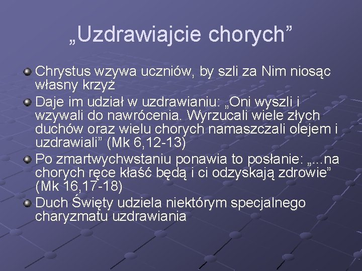 „Uzdrawiajcie chorych” Chrystus wzywa uczniów, by szli za Nim niosąc własny krzyż Daje im