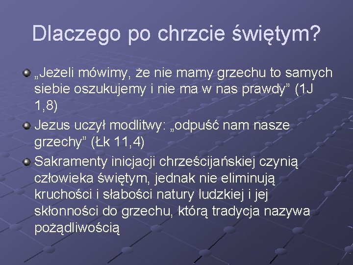 Dlaczego po chrzcie świętym? „Jeżeli mówimy, że nie mamy grzechu to samych siebie oszukujemy