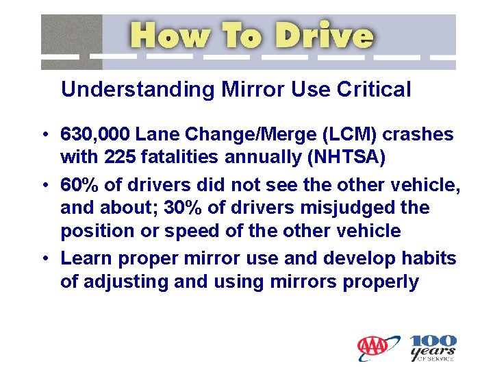 Understanding Mirror Use Critical • 630, 000 Lane Change/Merge (LCM) crashes with 225 fatalities