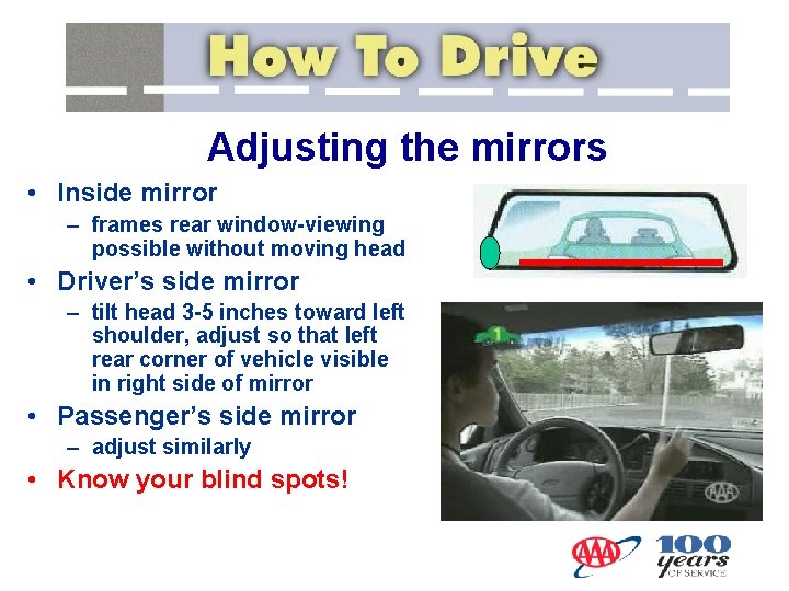 Adjusting the mirrors • Inside mirror – frames rear window-viewing possible without moving head