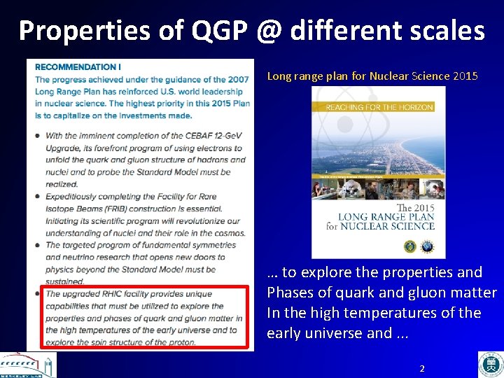Properties of QGP @ different scales Long range plan for Nuclear Science 2015 …
