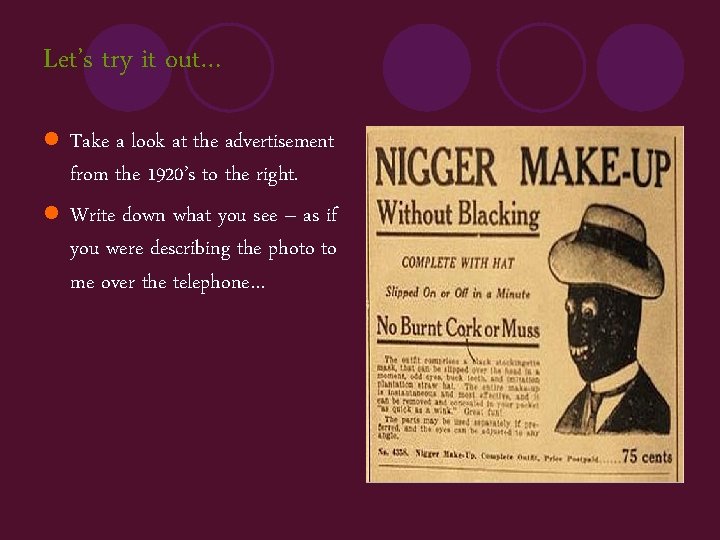 Let’s try it out… l Take a look at the advertisement from the 1920’s