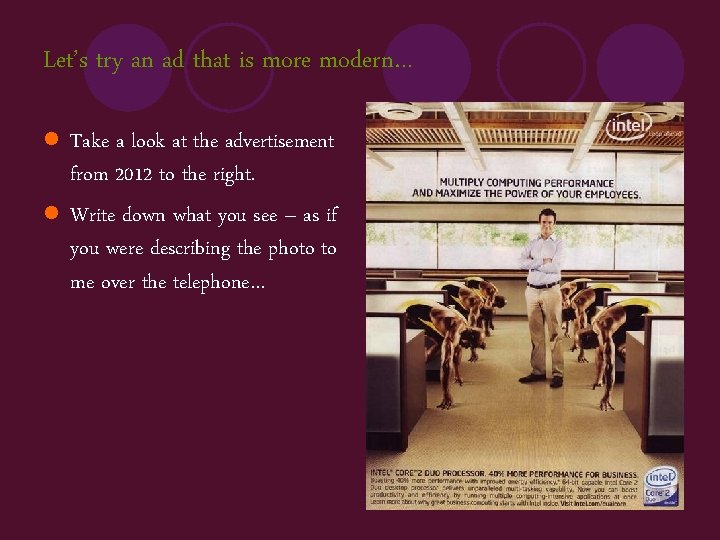 Let’s try an ad that is more modern… l Take a look at the