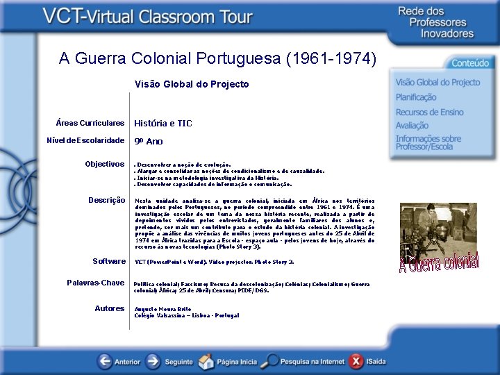 A Guerra Colonial Portuguesa (1961 -1974) Visão Global do Projecto Áreas Curriculares Nível de