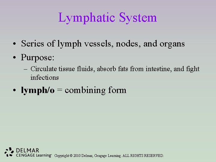 Lymphatic System • Series of lymph vessels, nodes, and organs • Purpose: – Circulate