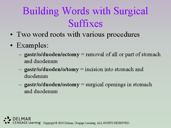 Building Words with Surgical Suffixes • Two word roots with various procedures • Examples: