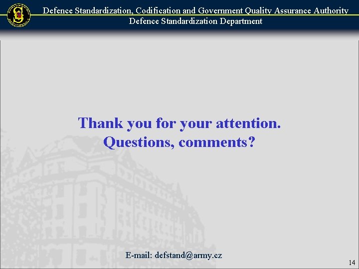 Defence Standardization, Codification and Government Quality Assurance Authority Defence Standardization Department Thank you for