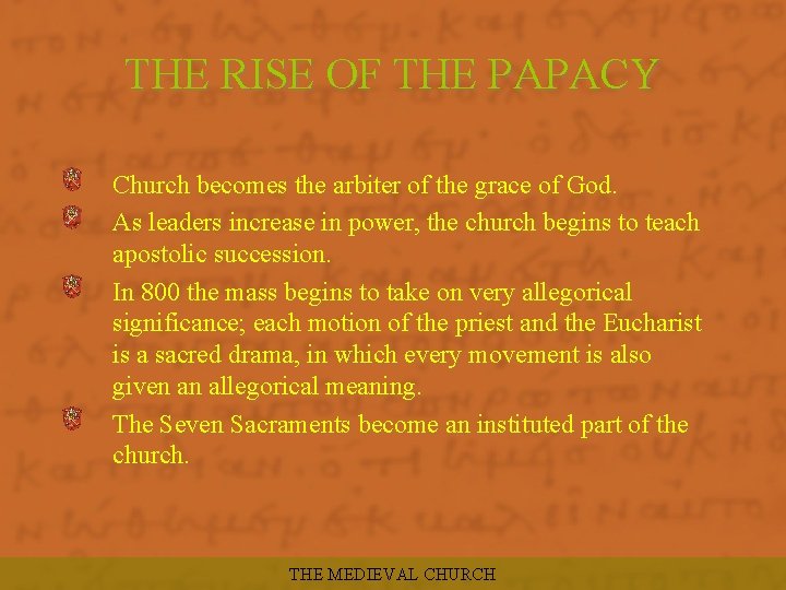 THE RISE OF THE PAPACY Church becomes the arbiter of the grace of God.