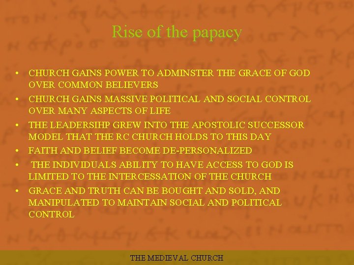 Rise of the papacy • CHURCH GAINS POWER TO ADMINSTER THE GRACE OF GOD