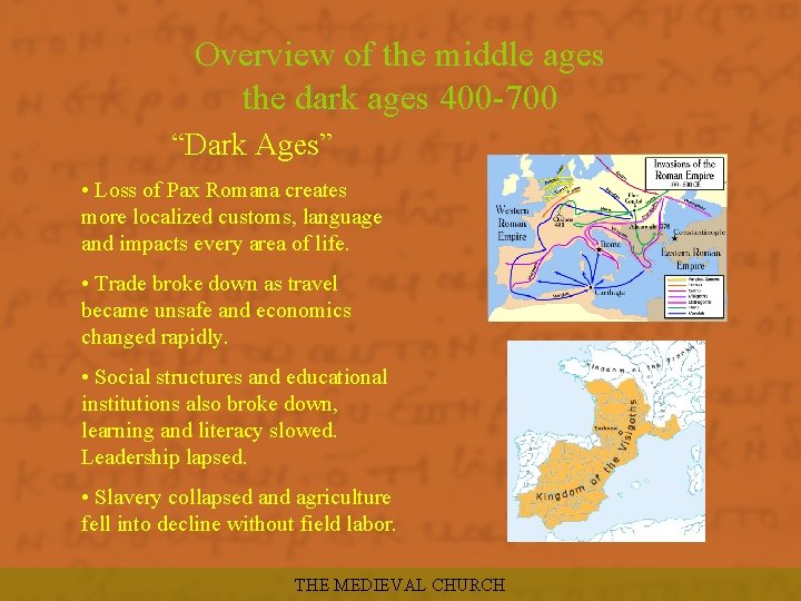 Overview of the middle ages the dark ages 400 -700 “Dark Ages” • Loss