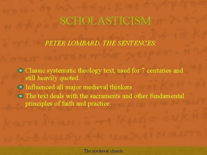 SCHOLASTICISM PETER LOMBARD, THE SENTENCES: Classic systematic theology text, used for 7 centuries and