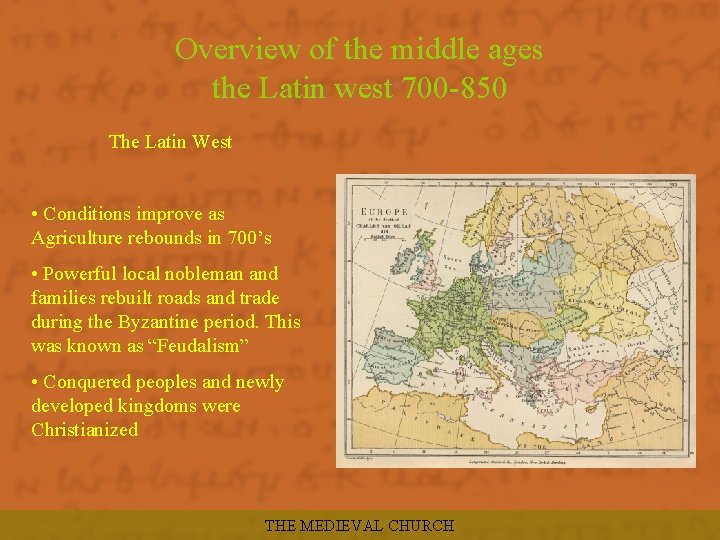 Overview of the middle ages the Latin west 700 -850 The Latin West •